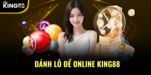 Đánh Lô Đề Online KING88